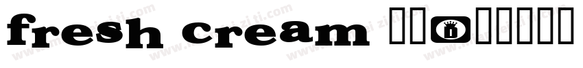 FRESH CREAM 字体字体转换